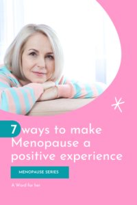 7 practical tips to make menopause a positive experience