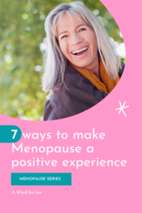 7 way to make menopause a positive experience