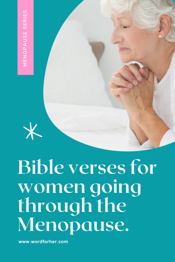 Bible verses for women going through the Menopause