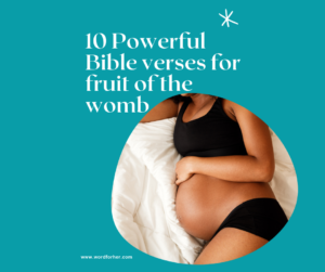 Read more about the article 10 powerful Bible verses for fruit of the womb