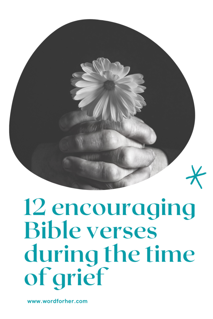 12 encouraging Bible verses during the time of grief 