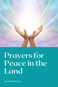 Prayers for peace in the land ,