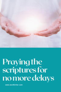 bibles verses to pray against delay and disappointments